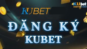 Đăng ký Kubet88