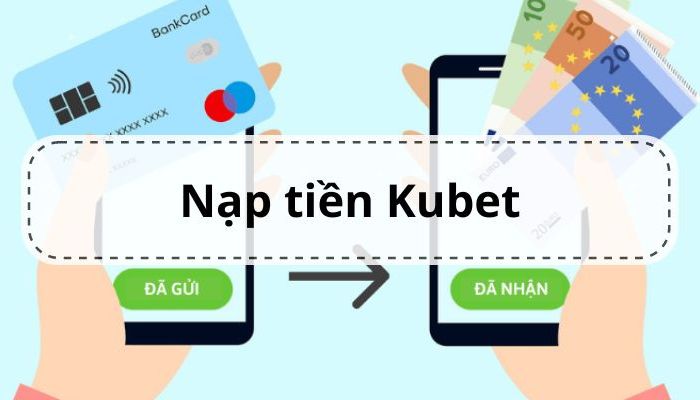 Điều kiện cần để thực hiện giao dịch nạp tiền Kubet88